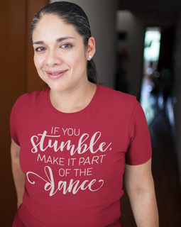 Turn Your Stumble Into a Dance