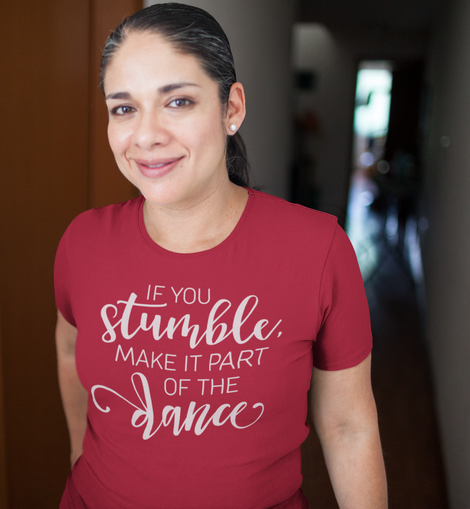 Turn Your Stumble Into a Dance